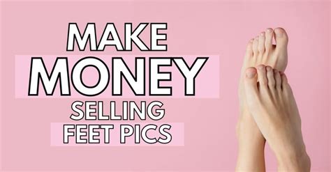 can selling feet pics make money|How To Sell Feet Pics Online & Make Extra Money In。